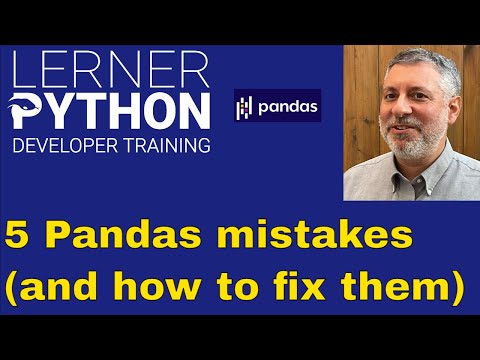 5 Common Pandas mistakes (and how to fix them!)