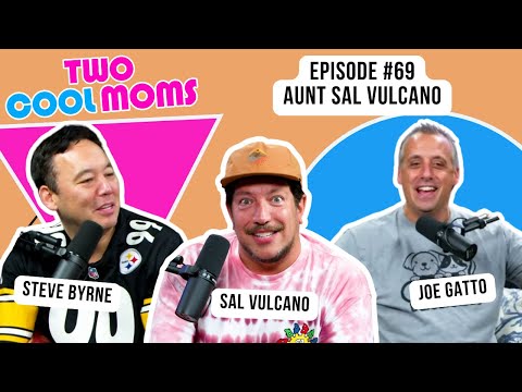 Aunt Sal Vulcano: Episode 69 with Joe Gatto and Steve Byrne