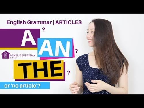 ARTICLES - A? An? The? | How can I use these correctly?