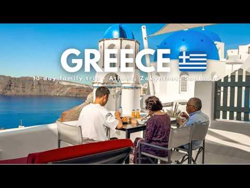 13 day family trip in Greece 🇬🇷 - Athens, Zakynthos, Santorini