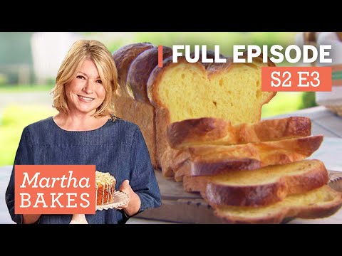 Martha Stewart Bakes Brioche Bread 4 Ways | Martha Bakes S2E3 "Brioche"
