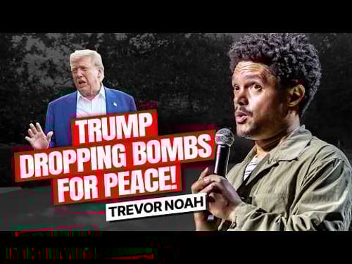 Trump Dropping Bombs For Peace! - Trevor Noah