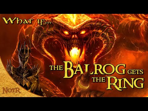 What if the Balrog Got the Ring? | Tolkien Theory