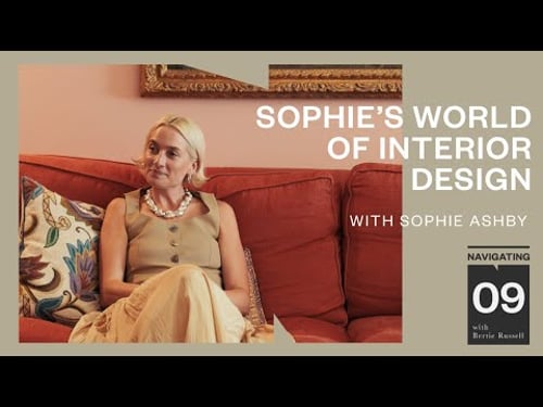 Sophie's World of Interior Design / ft. Sophie Ashby