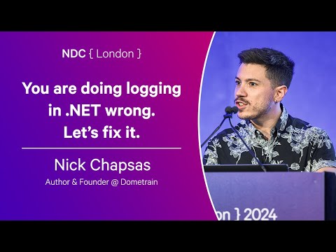 You are doing logging in .NET wrong. Let’s fix it. - Nick Chapsas - NDC London 2024