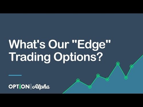 What's Our "Edge" Trading Options? - Options Strategies - Options Trading For Beginners