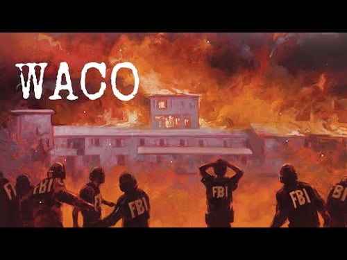 The Waco Massacre - Forgotten History