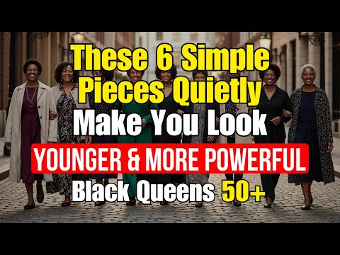 Only These 6 Wardrobe Basics Make You Look Effortlessly Elegant After 60 | Older Black Women Over 50