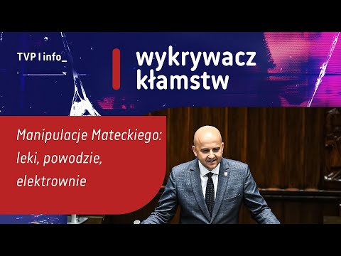Manipulacje Mateckiego: leki, powodzie, elektrownie | WYKRYWACZ KŁAMSTW