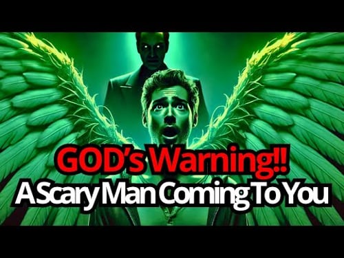 Chosen One, A Scary Man is On his Way to You. Hidden Warning from God