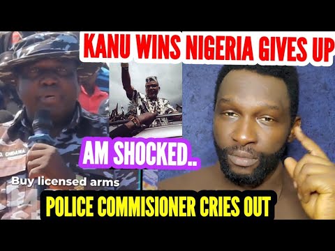KANU VINDICATED AS POLICE COMMISIONER BEGS NDIGBO AND OTHERS TO DEFEND THEMSELVES, BUY ARMS AND USE