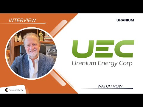 Uranium Energy: Scott Melbye on Plans for Uranium Conversion and the Uranium Market