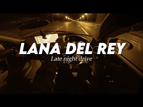 Lana Del Rey Late Night Drive Songs