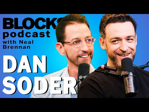 Dan Soder | Blocks Podcast w/ Neal Brennan