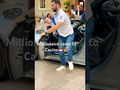 Millionaire came to the Casino 🇲🇨💰 #monaco #billionaire