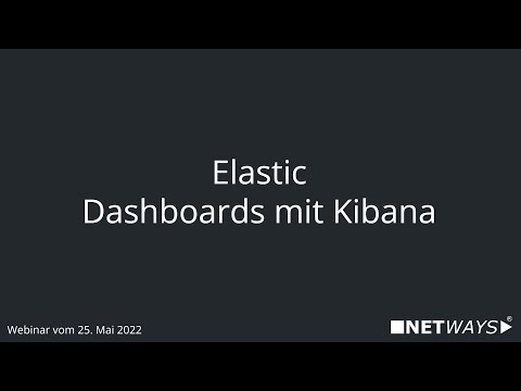 Webinar: Elastic: Dashboards mit Kibana (Webinar vom 25. Mai 2022)