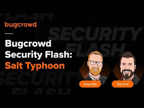 Bugcrowd Security Flash: Salt Typhoon