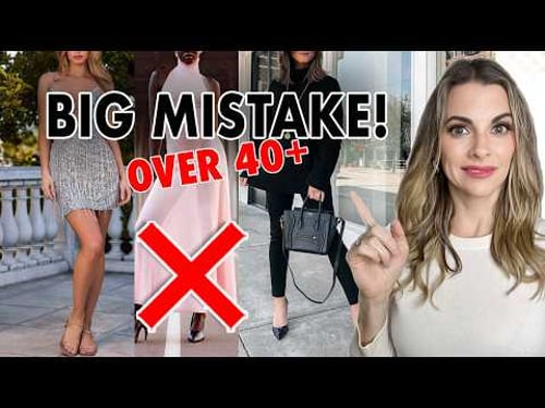 9 Fashion Mistakes Women Make in Their 40s!