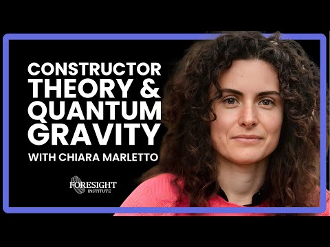Chiara Marletto | Constructor Theory And Quantum Gravity Experiments