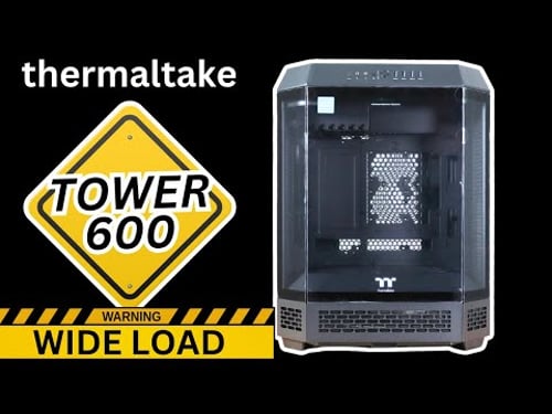 Tower 600 PC Gaming Case - Let's break down thermaltakes newest tower case