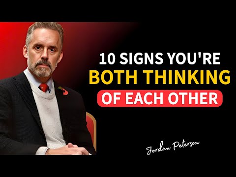 10 Signs Appear When You Both Are Thinking Each Other | Jordan Peterson