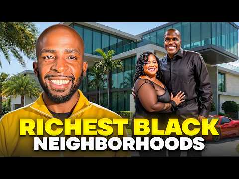 Inside America’s Richest Black Neighborhoods