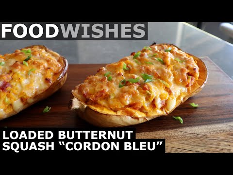 Loaded Butternut Squash "Cordon Bleu" - Food Wishes