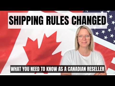 Canadian Resellers: MUST WATCH! Changes To US Shipping, De Minimis Exemption, Free Guide