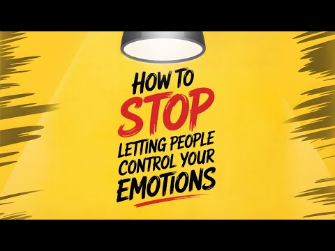 How to Stop Letting People Control Your Emotions #selfimprovement #mentalhealth #psychology