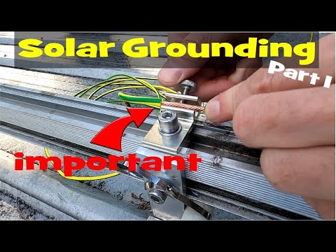 Solar Grounding Essentials. These important safety features are often forgotten.