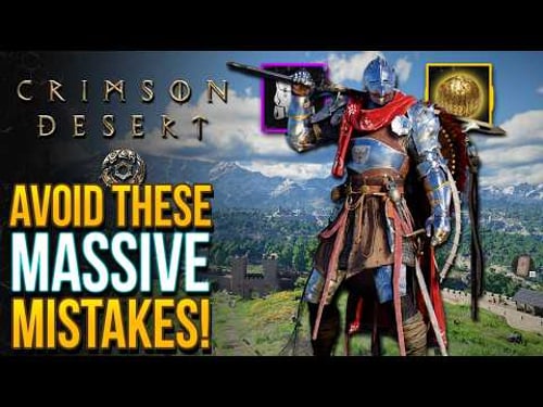 Crimson Desert - 18 Biggest MISTAKES That Will Hold You Back! (Crimson Desert Tips & Tricks)