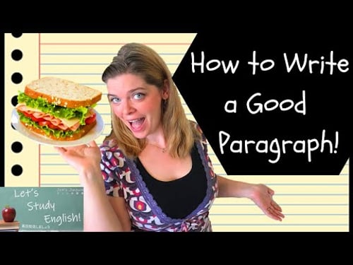 How to Write a Good Paragraph in English! Academic Writing: Basic Paragraphs + Expanded Paragraphs!