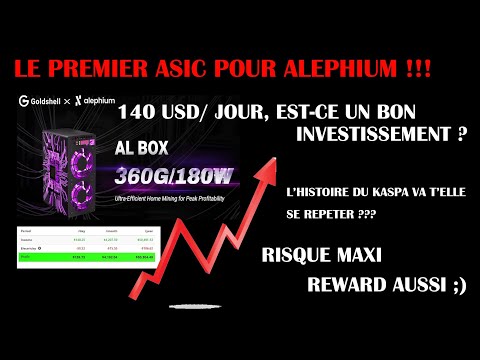 140 USD/JOUR, GOLDSHELL AL-BOX PREMIER ASIC ALEPHIUM L'HISTOIRE VA ELLE SE REPETER ?
