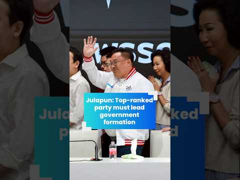 Julapun: Top-ranked party must lead government formation