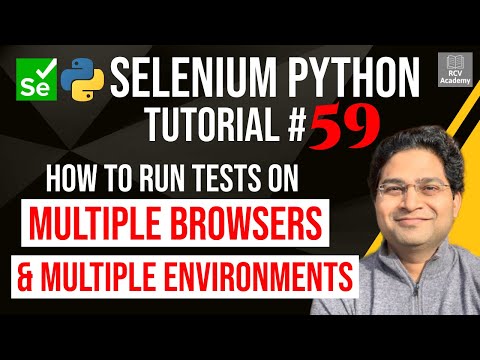 Selenium Python Tutorial #59 - Run Selenium Tests on Multiple Browsers