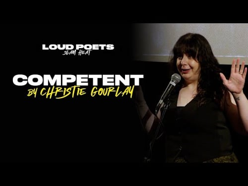 Christie Gourlay - Competent || Spoken Word Poetry ||