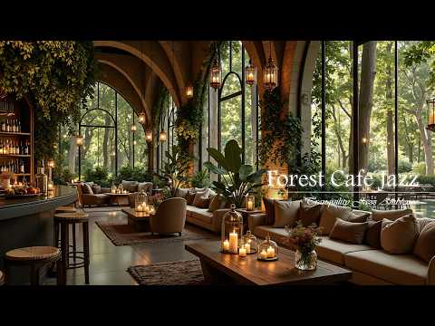 Cozy Cafe in a Relaxing Forest Ambience | Gentle Jazz Music With Natural Therapy for Study, Work