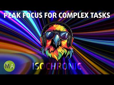 Peak Focus for Complex Tasks - Parrot House Mix + Isochronic Tones