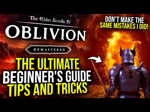 Oblivion Remastered - Beginner's Guide, Tips I Wish I Knew Sooner