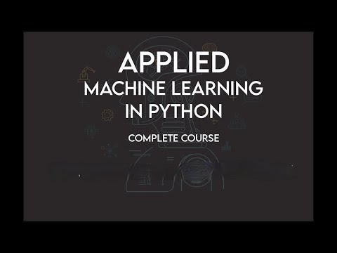 Applied Machine Learning in Python Complete Course