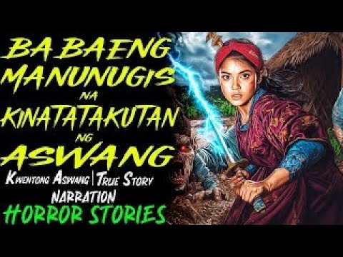 Babaeng Manunugis na Kinatatakutan ng Aswang sa Buong Baryo
