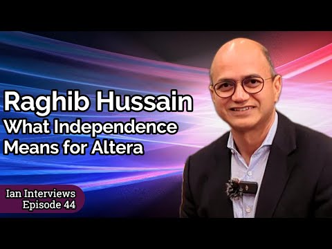 The New Era for FPGAs and Altera: Ian Interviews CEO Raghib Hussain