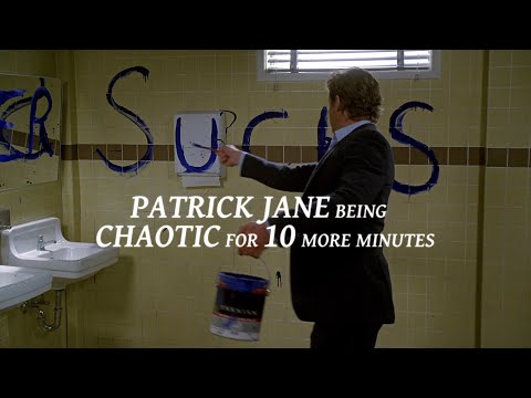 patrick jane being chaotic for 10 more minutes