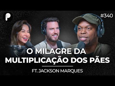 A VERDADEIRA HISTÓRIA POR TRÁS DA MULTIPLICAÇÃO DOS PÃES (Jackson Marques) | PrimoCast 340