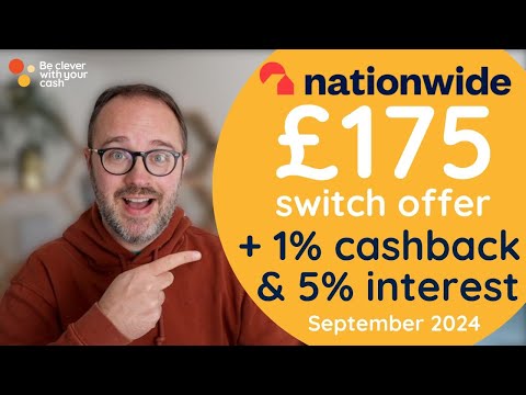 Nationwide £175 (x3) switch offer + 1% cashback & 5% interest (September 2024)