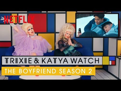 Drag Queens Trixie Mattel & Katya React to The Boyfriend Season 2 | Netflix
