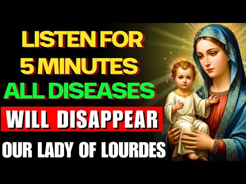 🙏PRAYER TO OUR LADY OF LOURDES, WHO HEALS EVERY DISEASE – LISTEN JUST ONCE! OUR LADY OF LOURDES