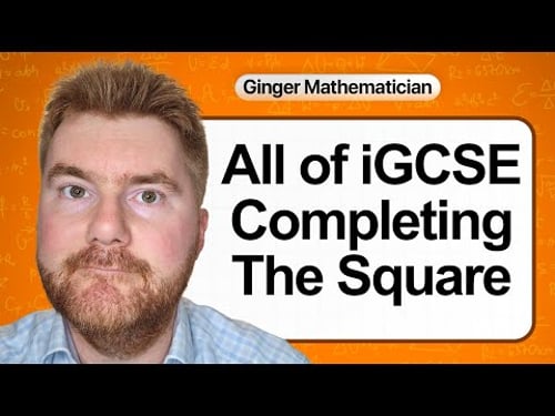 Everything you need to know about IGCSE Completing The Square in 23 minutes (2025)