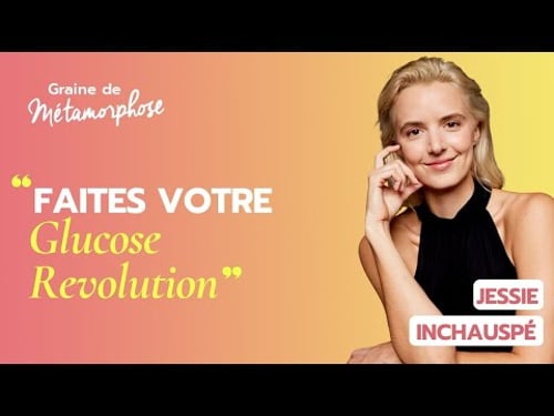 #6 Jessie Inchauspé : Faites votre Glucose Révolution