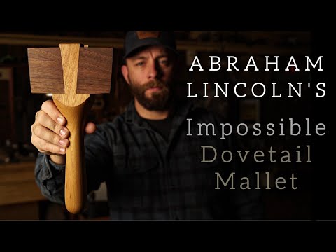 Making Abe Lincoln's Mystery Mallet! // "IMPOSSIBLE" Woodworking Joinery